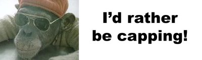 I'd rather be capping