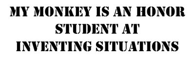 My monkey is an honor student at Inventing Situations